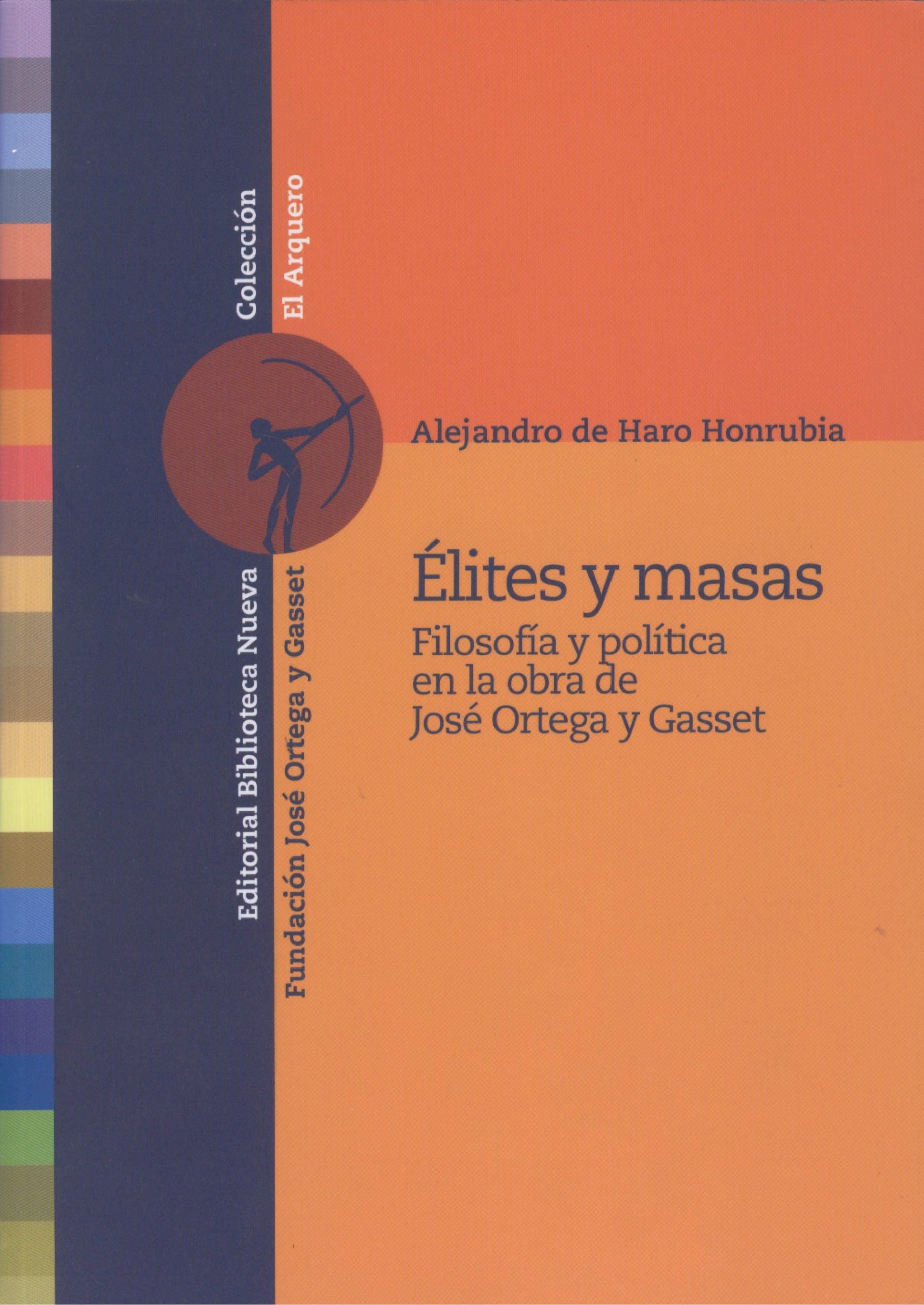 Libro Lites Y Masas Filosof A Y Pol Tica En La Obra De Jos Ortega