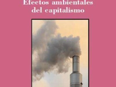 Cuadernos África-América Latina 45 : Efectos Ambientales Del Capitalismo