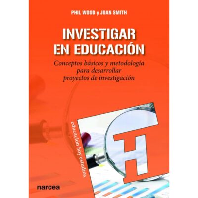 Investigar En Educación : Conceptos Básicos Y Metodología Para