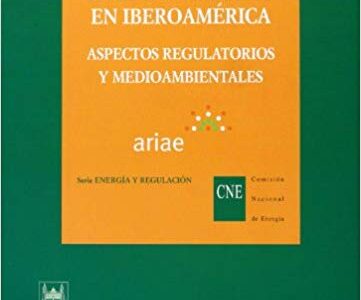 Electricidad E Hidrocarburos En Iberoamérica : Aspectos Regulatorios Y