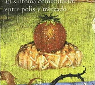 El Síntoma Comunitario : Entre Polis Y Mercado