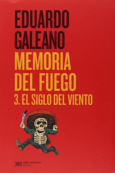 Memoria Del Fuego, 3 : El Siglo Del Viento