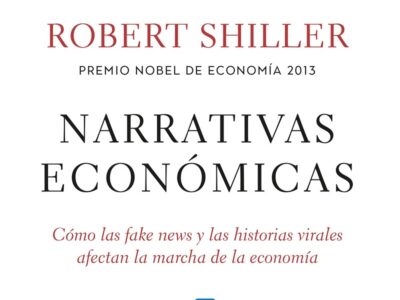 Narrativas Económicas : Como Las Fake News Y Las Historias Virales Afe