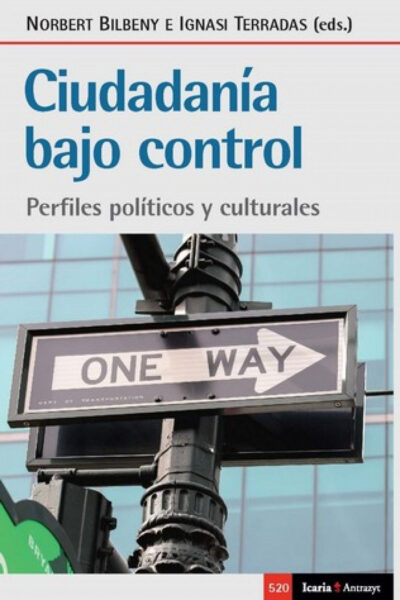 Ciudadanía Bajo Control: Perfiles Políticos Y Culturales