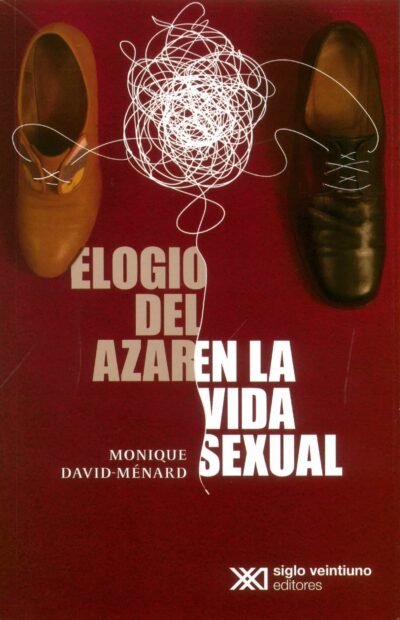 Elogio Del Azar En La Vida Sexual