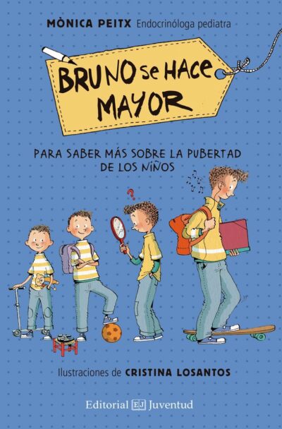 Bruno Se Hace Mayor : Para Saber Más Sobre La Pubertad De Los Niños