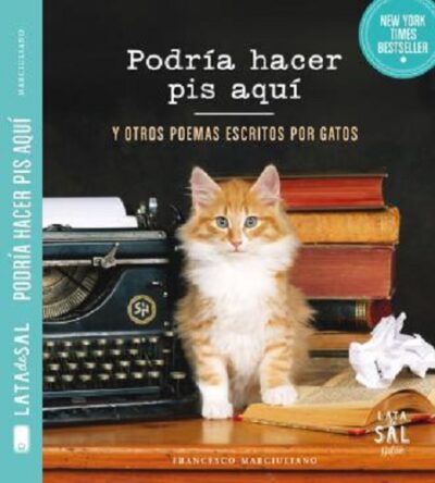 Podría Hacer Pis Aquí : Y Otros Poemas Escritos Por Gatos