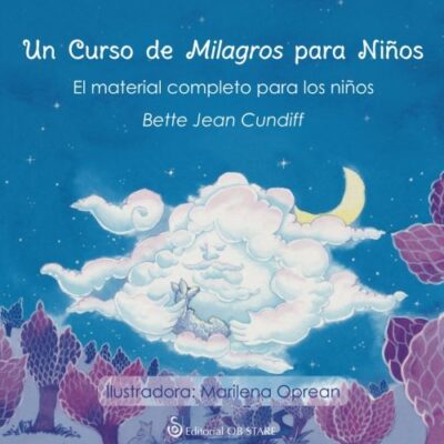 Un Curso De Milagros Para Niños: El Material Completo Para Los Niños