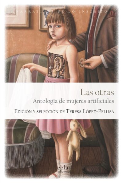 Las Otras : Antología De Mujeres Artificiales