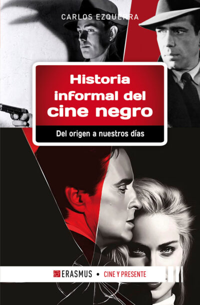 Historia Informal Del Cine Negro : Del Origen A Nuestros Días