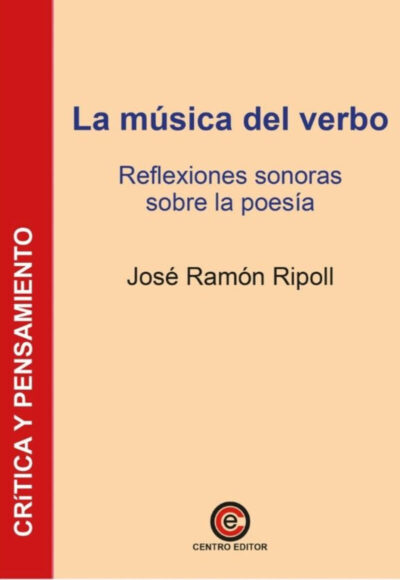 La Música Del Verbo : Reflexiones Sonoras Sobre La Poesía