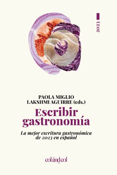 Escribir gastronomía: La mejor escritura gastronómica de 2023 en español