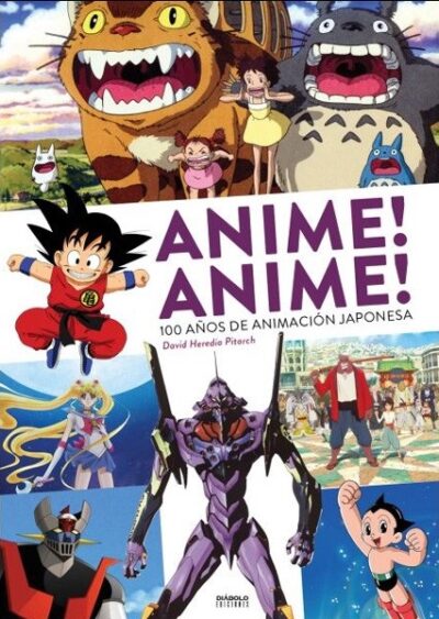 Anime!, Anime! : 100 Años De Animación Japonesa (Ed. Ampliada Y Actual