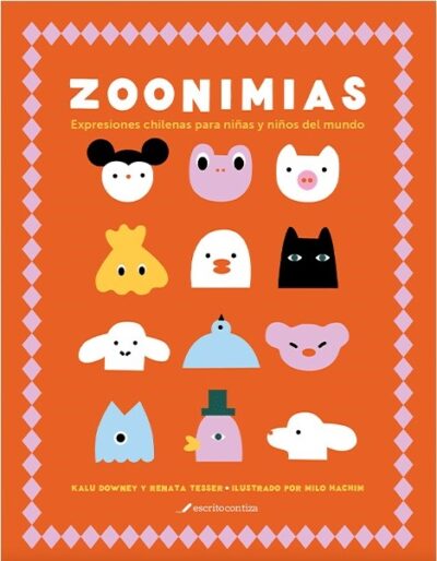 Zoonimias: expresiones chilenas para niñas y niños del mundo