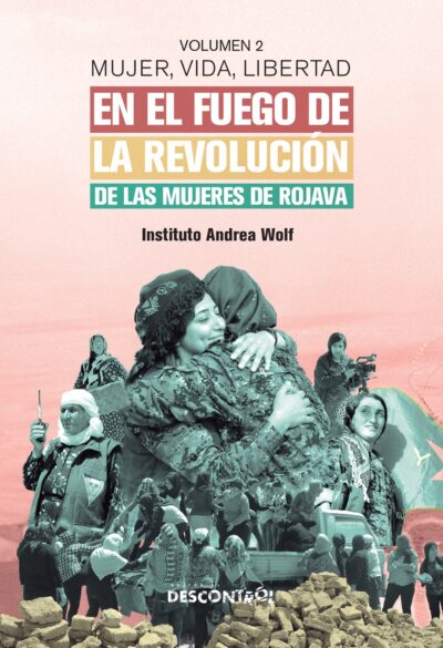 Mujer, vida, libertad 2: en el fuego de la revolución de las mujeres de Rojava