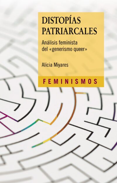 Distocias patriarcales : análisis feminista del "generismo queer"