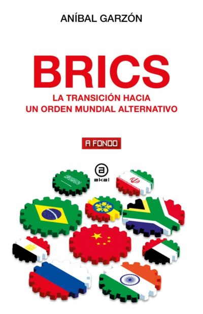 Brics: La transición hacia un orden mundial alternativo