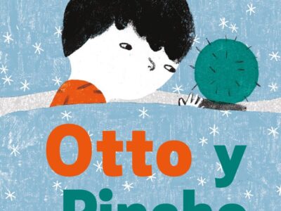 Otto y Pincho: Cómo abrazar un cactus