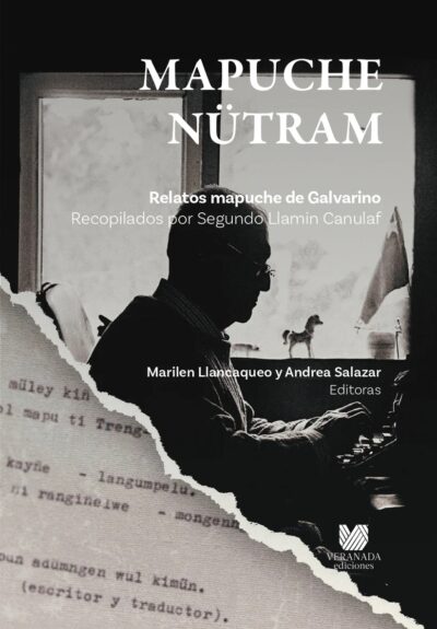 Mapuche nütram : relatos mapuche de Galvarino